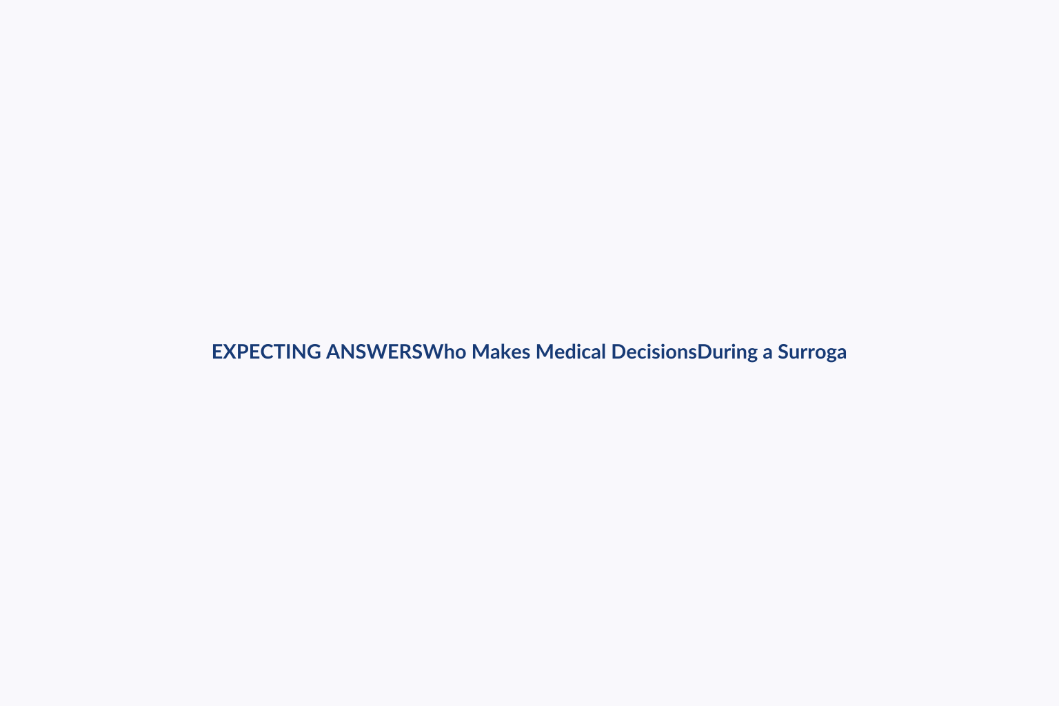 Who Makes Medical Decisions During a Surrogate Pregnancy? — Expecting Answers