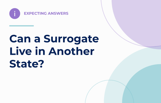 Can a Surrogate Live in Another State? — Expecting Answers