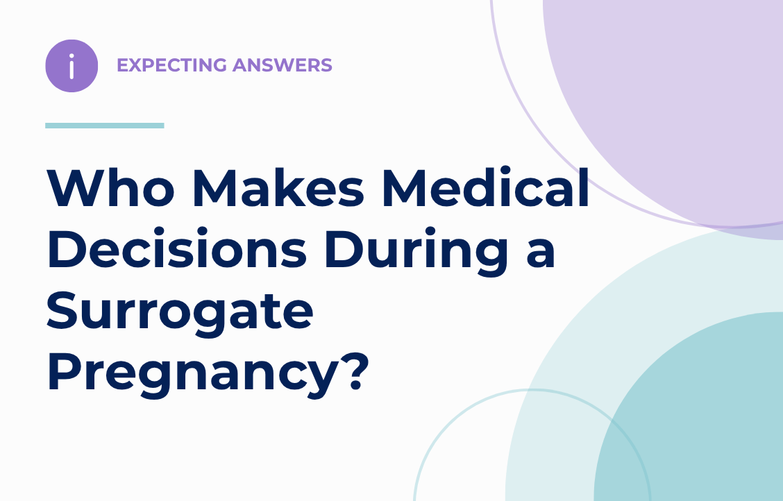 Who Makes Medical Decisions During a Surrogate Pregnancy?