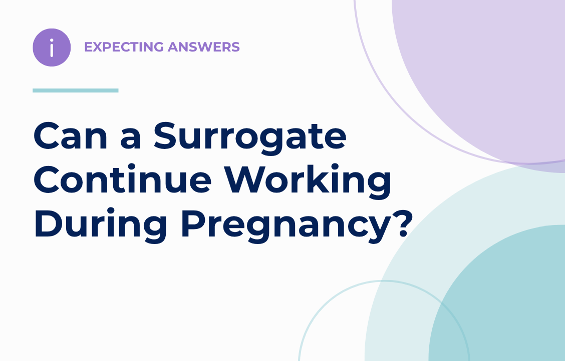 Expecting Answers: Can a Surrogate Continue Working During Pregnancy?
