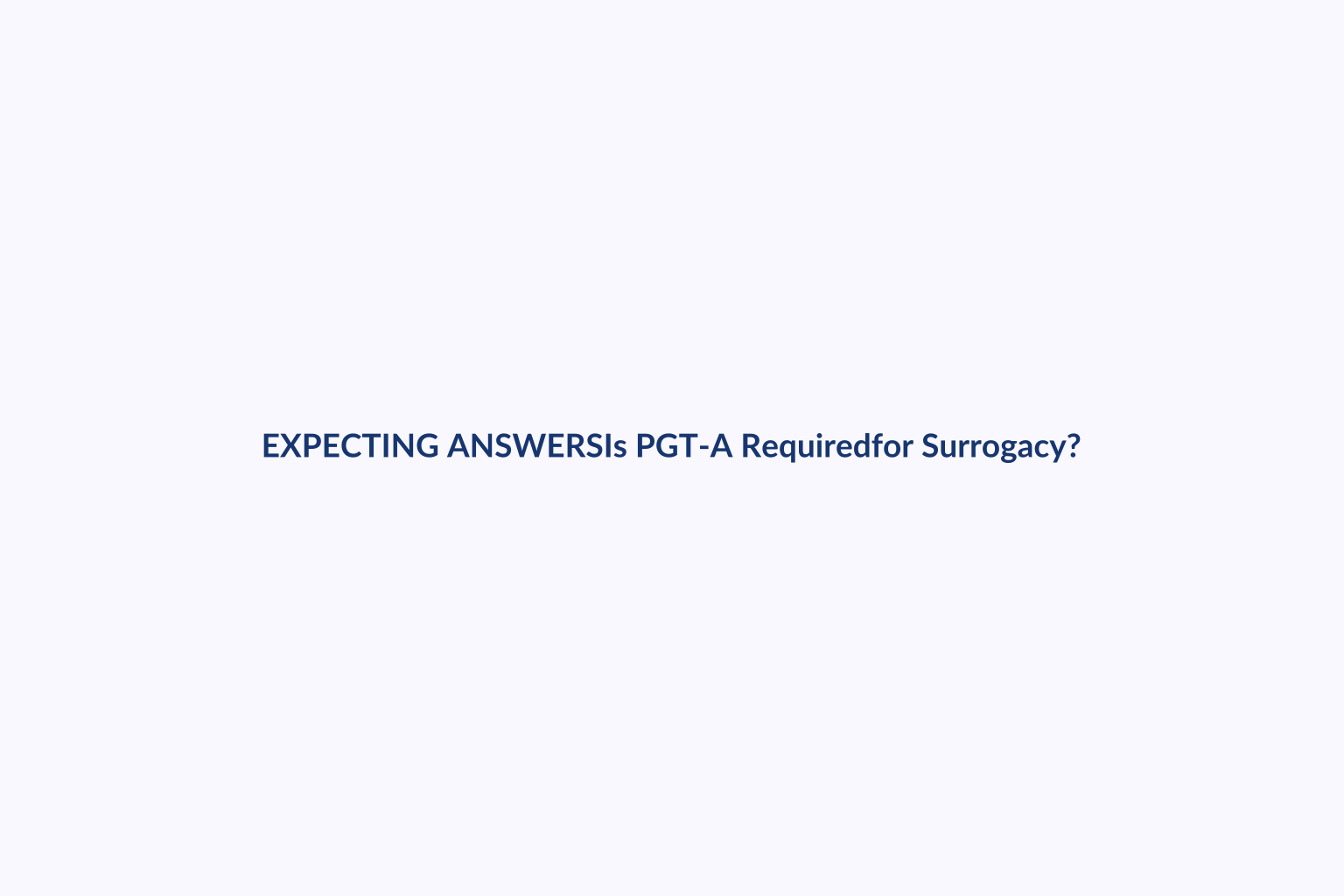 Is PGT-A Required for Surrogacy? — Expecting Answers