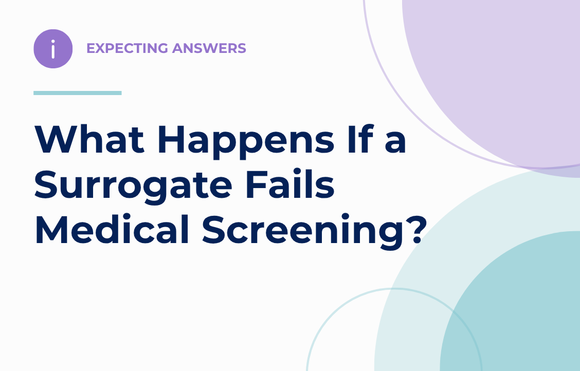 Expecting Answers: What Happens If a Surrogate Fails Medical Screening?